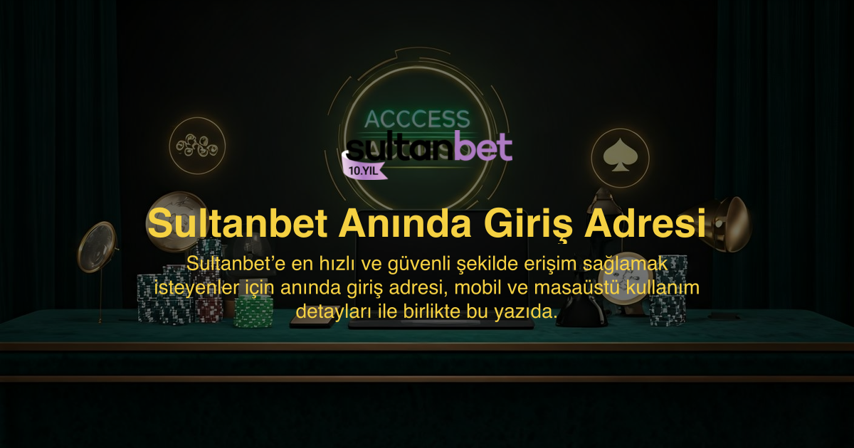 Sultanbet Anında Giriş Adresi