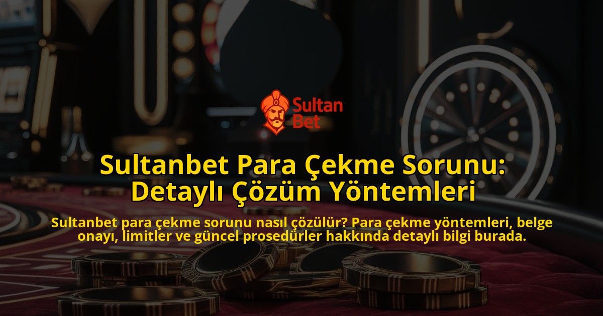 Sultanbet-Para-ekme-Sorunu-Detayl-zm-Yntemleri-overlay-1768240793.jpg