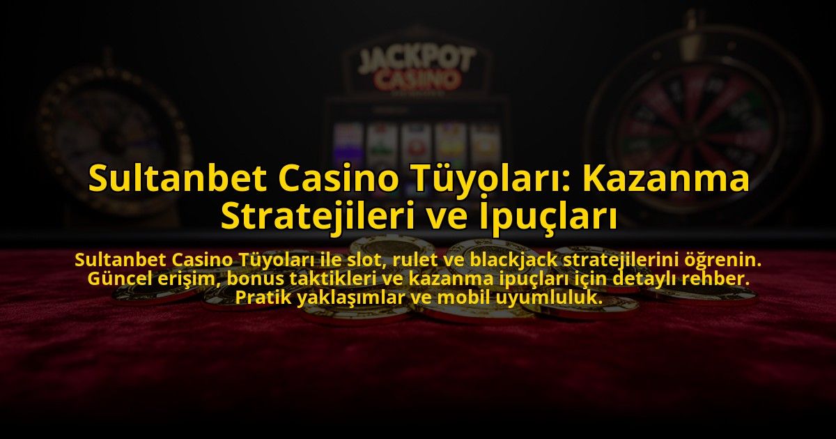 Sultanbet-Casino-Tuyolari-Kazanma-Stratejileri-ve-Ipuclari-overlay-1773710139.jpg