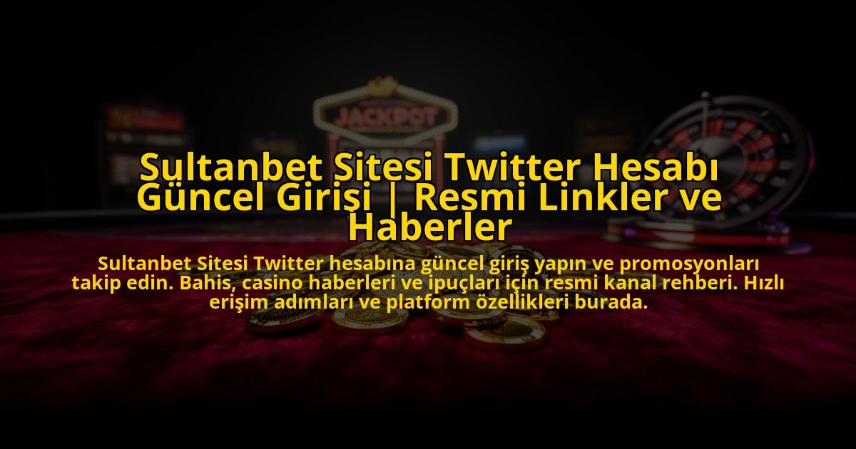 Sultanbet-Sitesi-Twitter-Hesabi-Guncel-Girisi-Resmi-Linkler-ve-Haberler-overlay-1773591317.jpg
