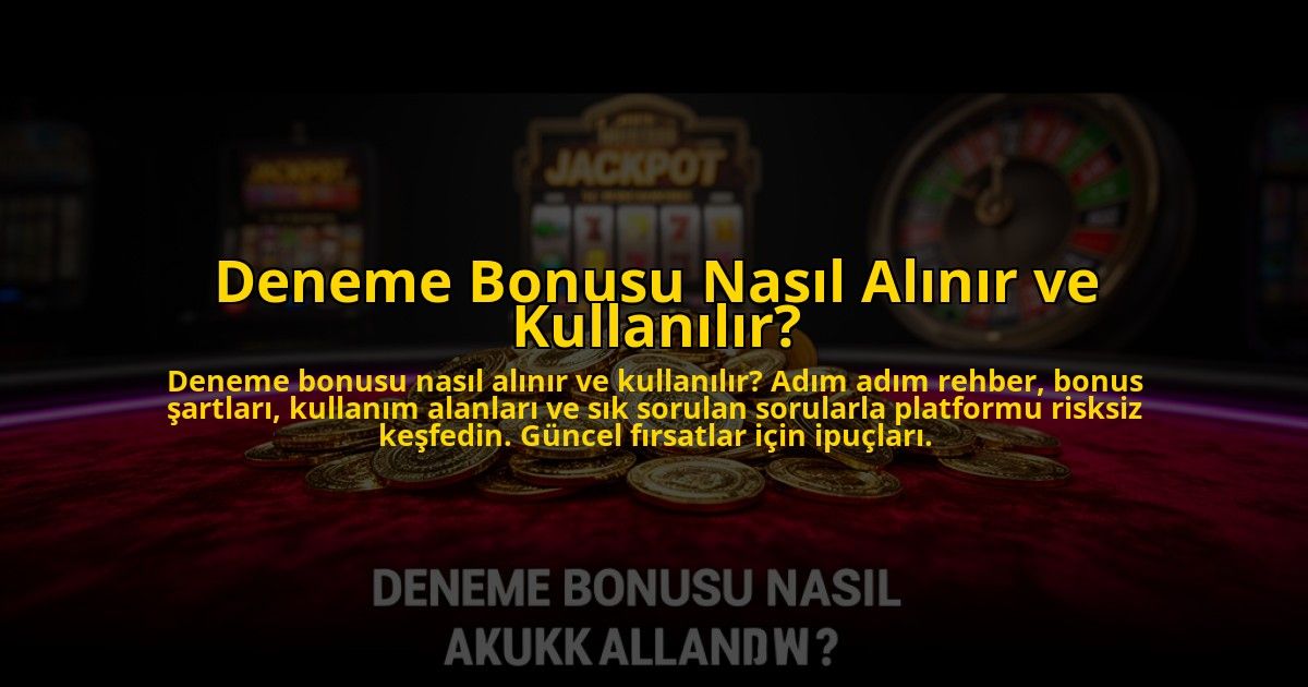 Deneme-Bonusu-Nasil-Alinir-ve-Kullanilir-overlay-1776039088.jpg